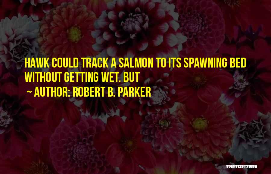 Getting Off Track Quotes By Robert B. Parker