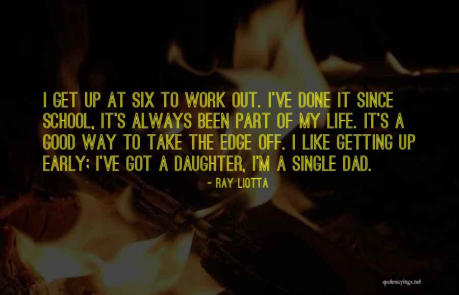 Getting Off Work Quotes By Ray Liotta