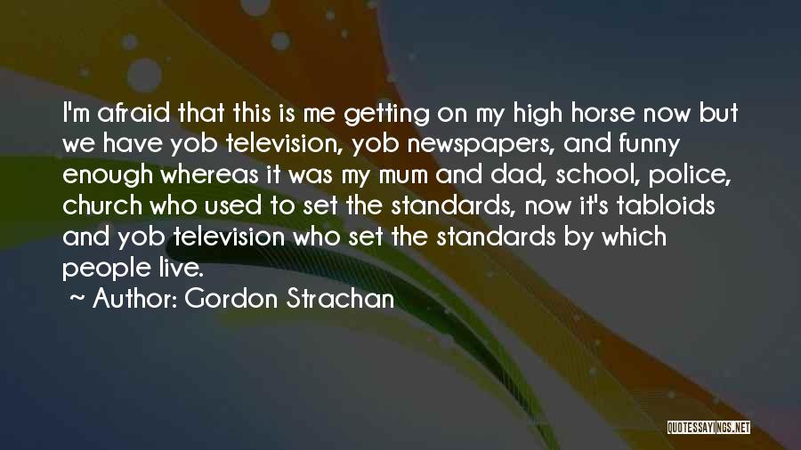 Getting Off Your High Horse Quotes By Gordon Strachan
