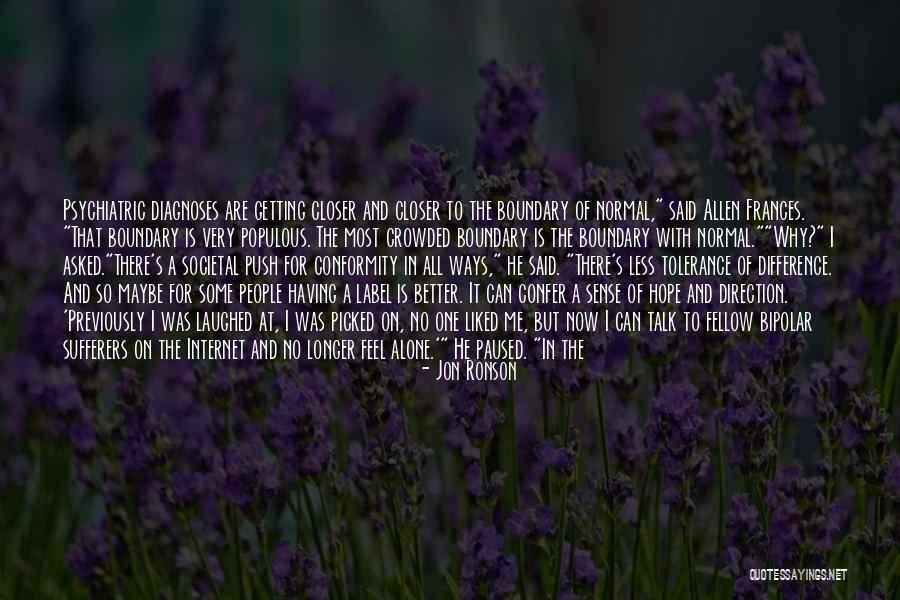 Getting Old Alone Quotes By Jon Ronson Getting Old Alone Quotes By Jon Ronson