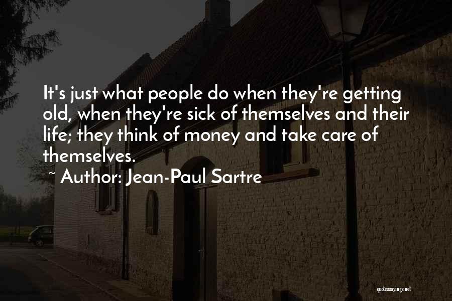 Getting Old And Sick Quotes By Jean-Paul Sartre