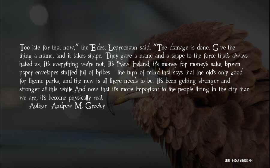 Getting Old Is Good Quotes By Andrew M. Greeley