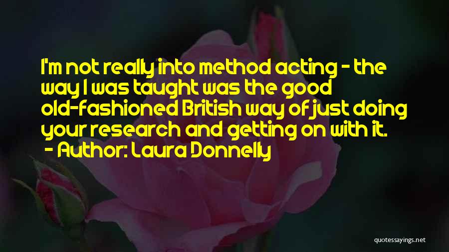 Getting Old Is Good Quotes By Laura Donnelly