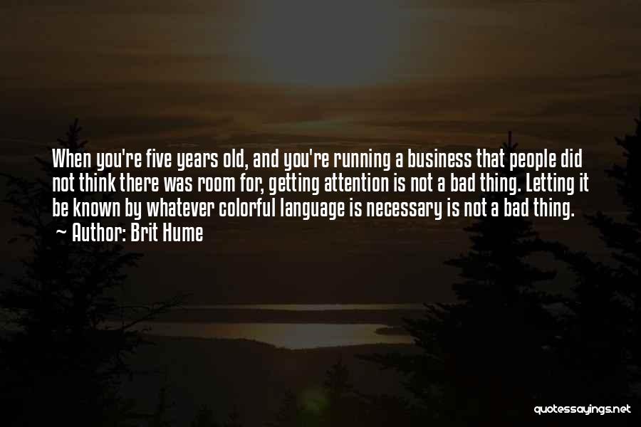 Getting Old Is Quotes By Brit Hume