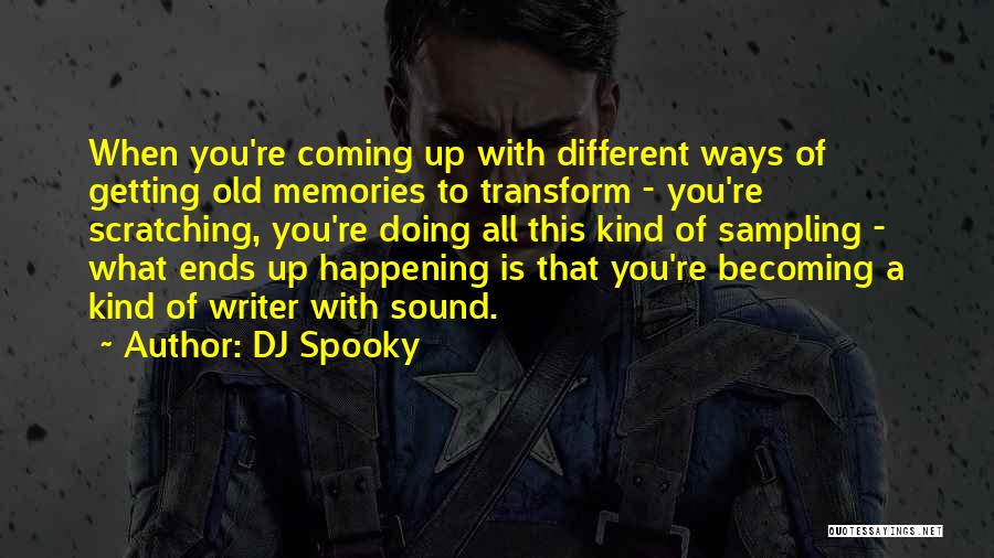 Getting Old Is Quotes By DJ Spooky