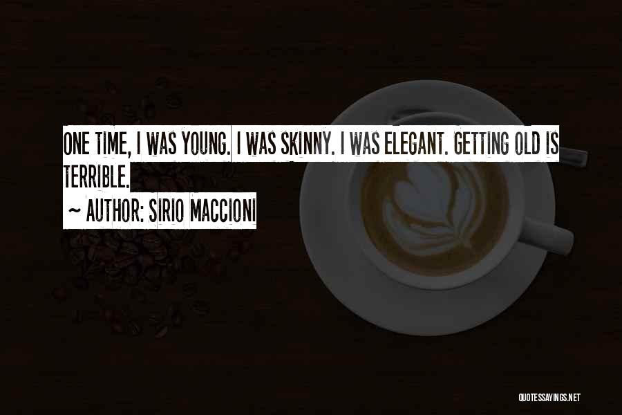 Getting Old Is Quotes By Sirio Maccioni