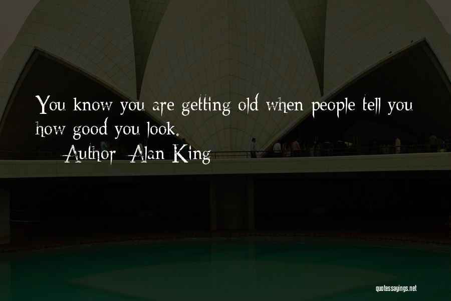 Getting Old On Birthday Quotes By Alan King