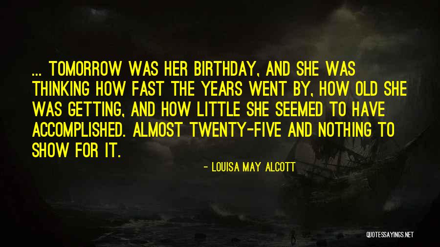 Getting Old On Birthday Quotes By Louisa May Alcott