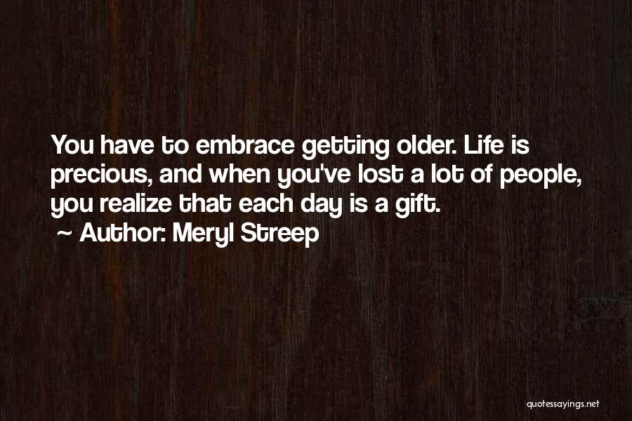 Getting Older And Life Quotes By Meryl Streep