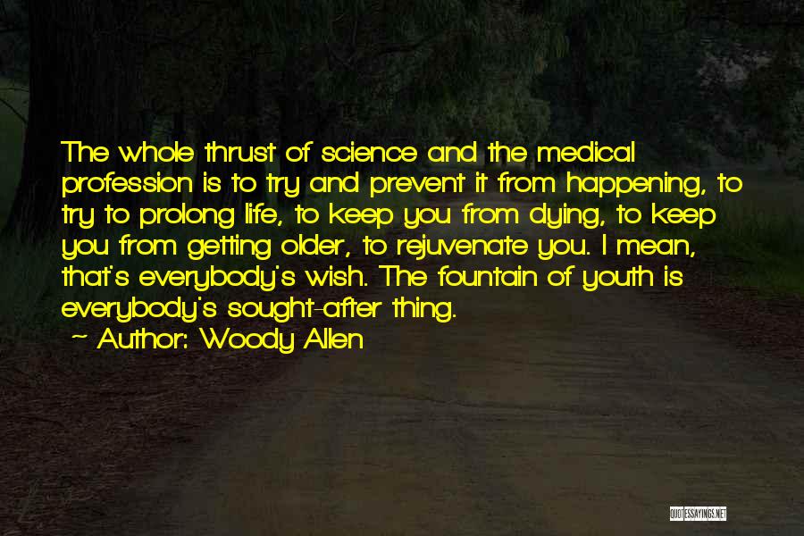 Getting Older And Life Quotes By Woody Allen