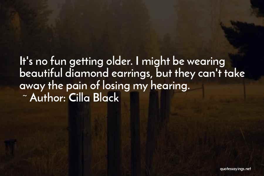 Getting Older And More Beautiful Quotes By Cilla Black