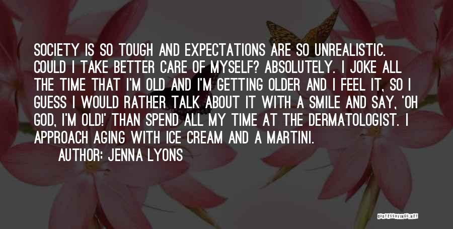 Getting Older Getting Better Quotes By Jenna Lyons