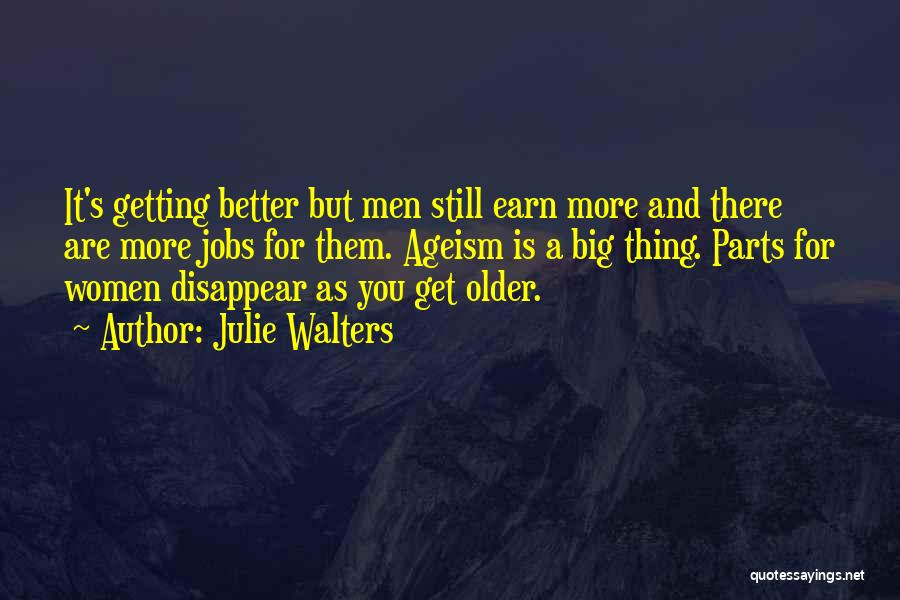 Getting Older Getting Better Quotes By Julie Walters