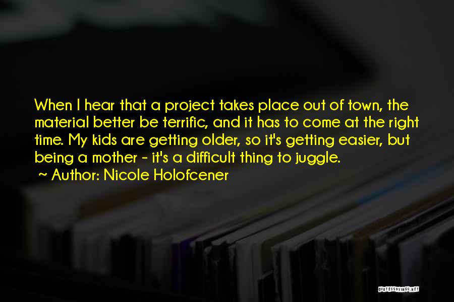 Getting Older Getting Better Quotes By Nicole Holofcener