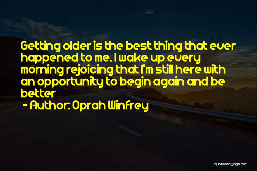 Getting Older Getting Better Quotes By Oprah Winfrey