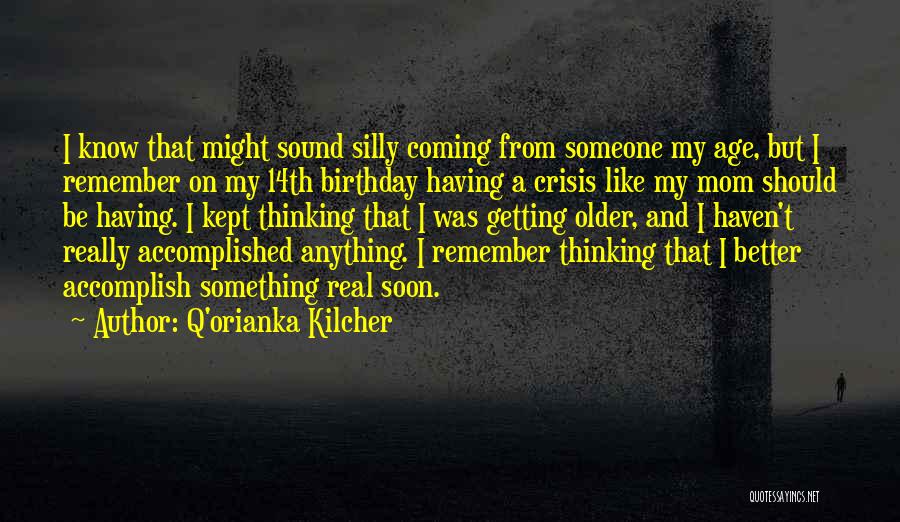 Getting Older Getting Better Quotes By Q'orianka Kilcher