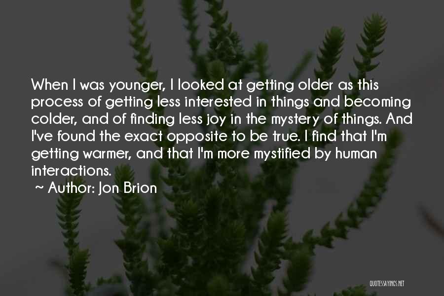 Getting Older Quotes By Jon Brion