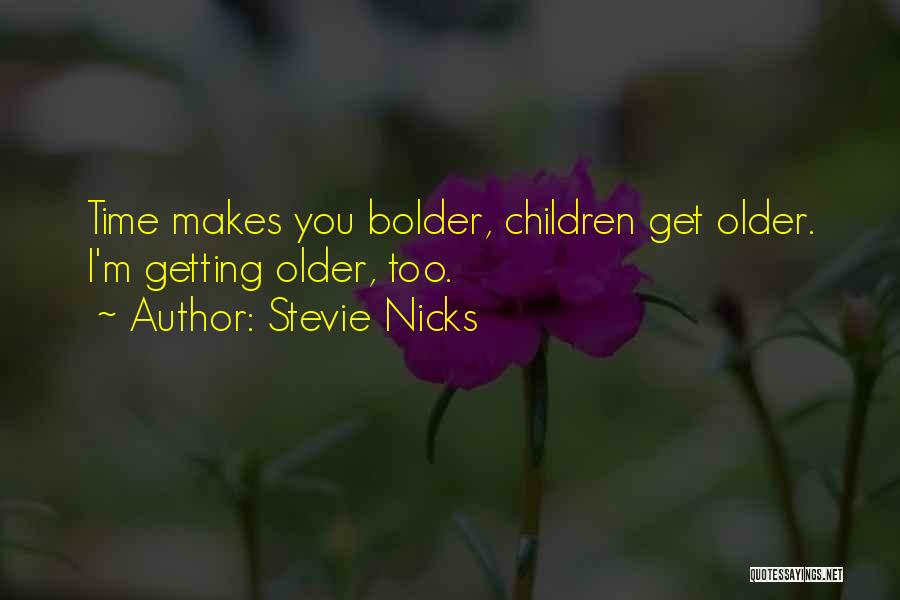 Getting Older Quotes By Stevie Nicks