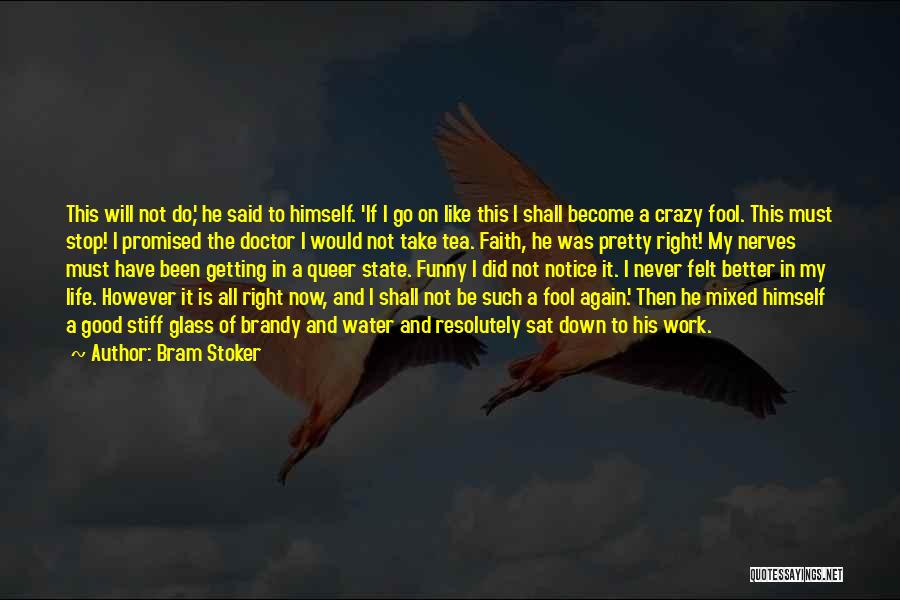 Getting On Nerves Quotes By Bram Stoker
