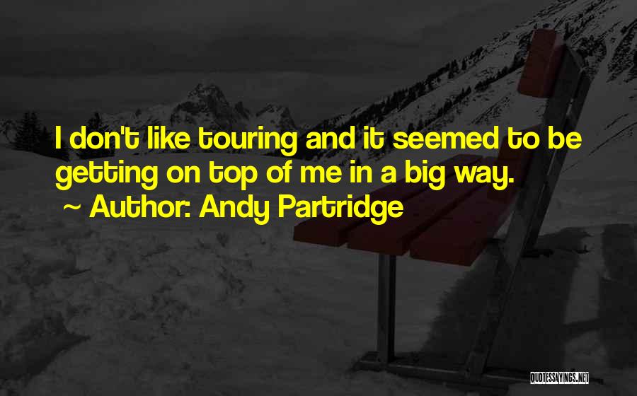 Getting On Top Quotes By Andy Partridge