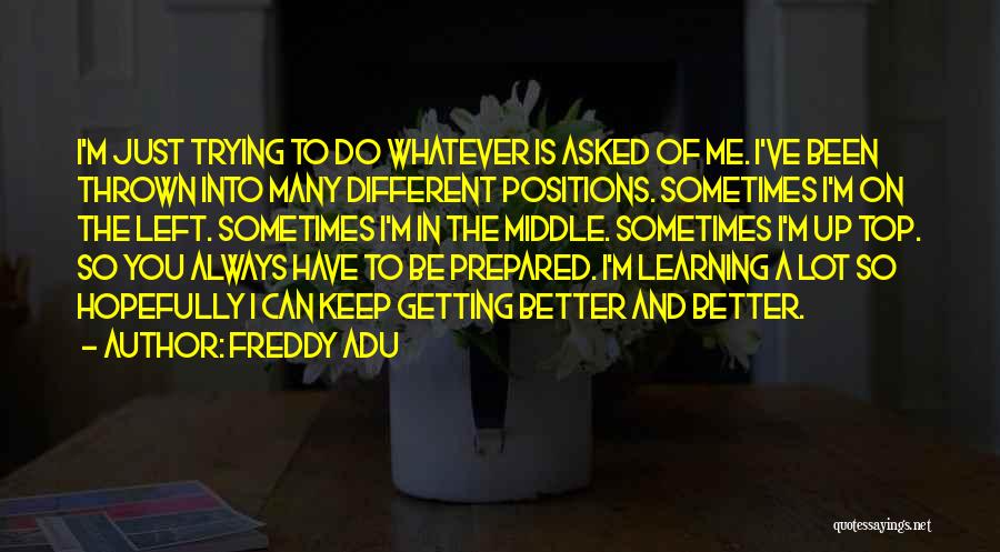 Getting On Top Quotes By Freddy Adu