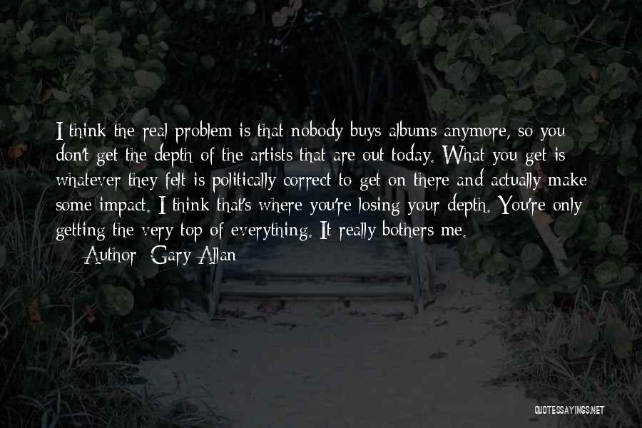 Getting On Top Quotes By Gary Allan