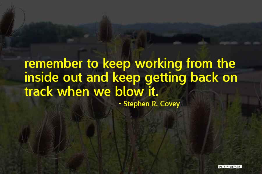 Getting On Track Quotes By Stephen R. Covey Getting On Track Quotes By Stephen R. Covey