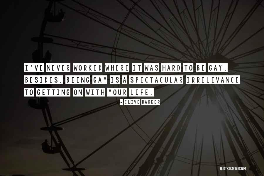 Getting On With Life Quotes By Clive Barker Getting On With Life Quotes By Clive Barker