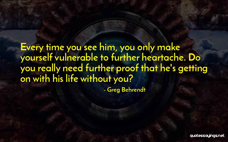 Getting On With Life Quotes By Greg Behrendt Getting On With Life Quotes By Greg Behrendt