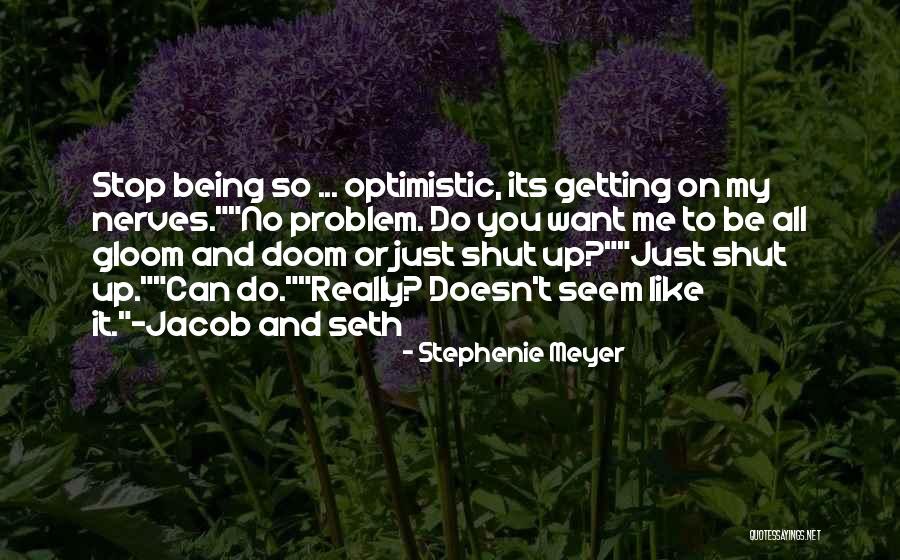 Getting On Your Nerves Quotes By Stephenie Meyer Getting On Your Nerves Quotes By Stephenie Meyer