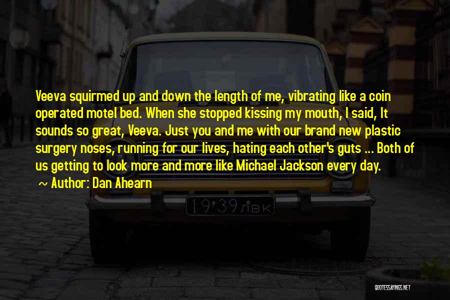 Getting Operated Quotes By Dan Ahearn