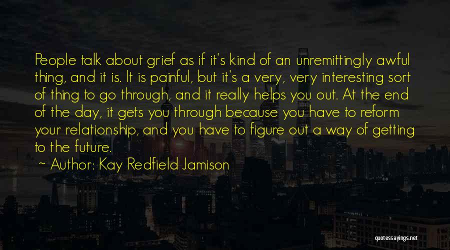 Getting Out Of A Relationship Quotes By Kay Redfield Jamison