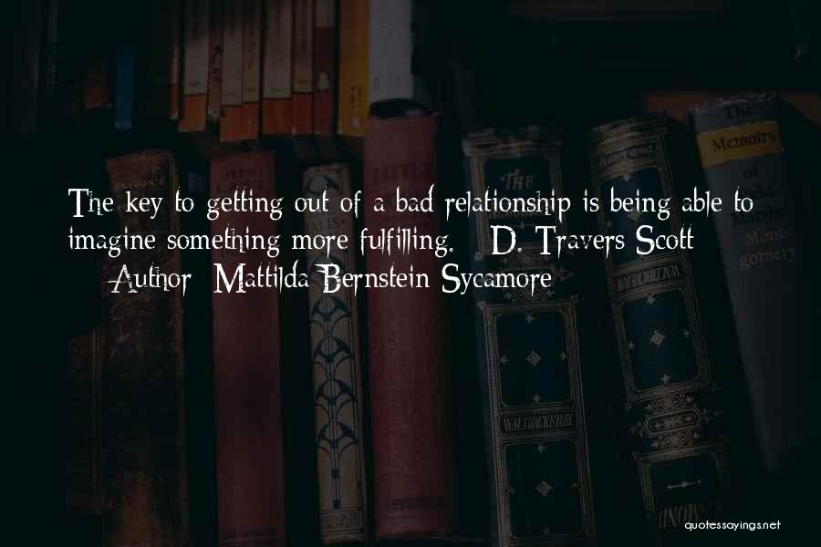 Getting Out Of A Relationship Quotes By Mattilda Bernstein Sycamore