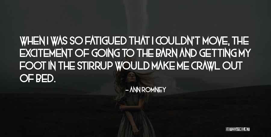Getting Out Of Bed Quotes By Ann Romney Getting Out Of Bed Quotes By Ann Romney