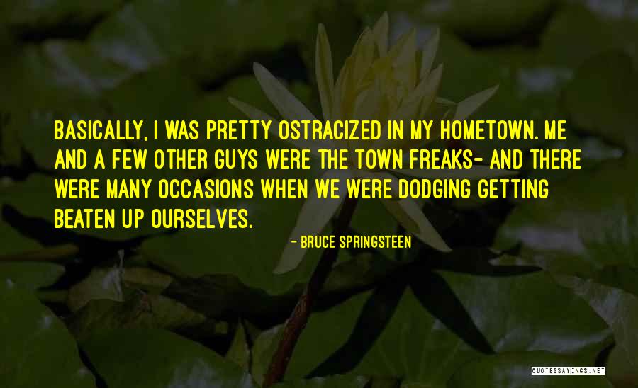 Getting Out Of Hometown Quotes By Bruce Springsteen