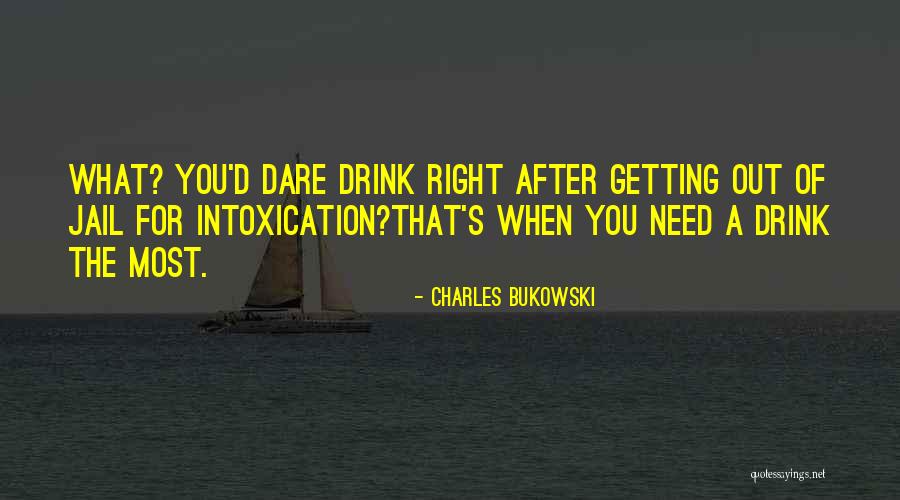 Getting Out Of Jail Quotes By Charles Bukowski Getting Out Of Jail Quotes By Charles Bukowski
