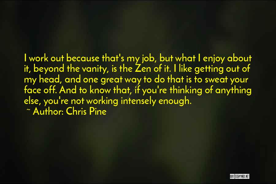 Getting Out Of My Way Quotes By Chris Pine