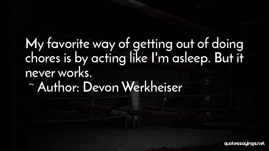 Getting Out Of My Way Quotes By Devon Werkheiser