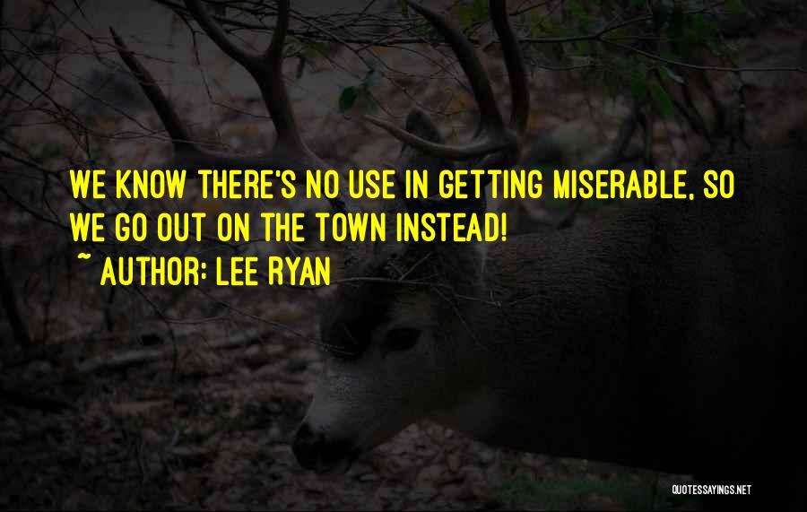 Getting Out Of Town Quotes By Lee Ryan