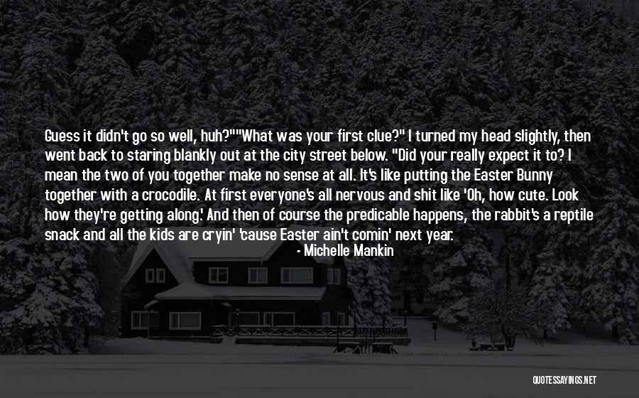 Getting Out Of Your Head Quotes By Michelle Mankin