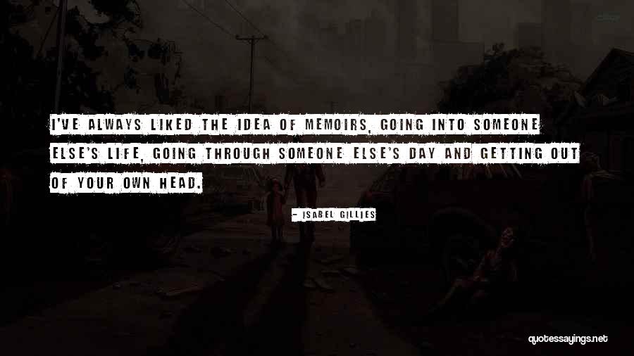 Getting Out Of Your Own Head Quotes By Isabel Gillies Getting Out Of Your Own Head Quotes By Isabel Gillies