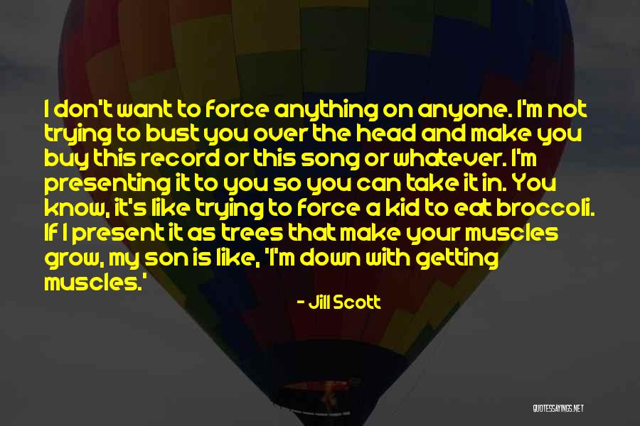 Getting Out Of Your Own Head Quotes By Jill Scott Getting Out Of Your Own Head Quotes By Jill Scott