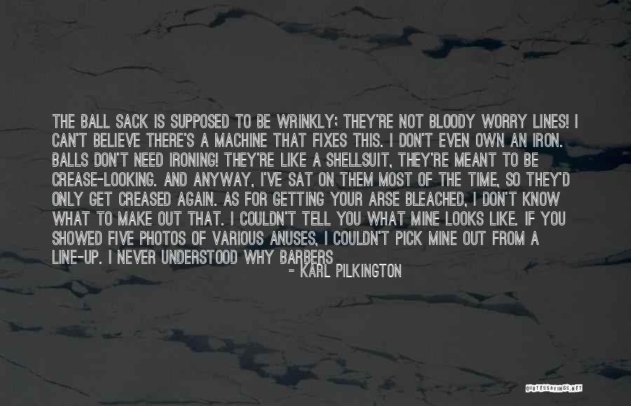 Getting Out Of Your Own Head Quotes By Karl Pilkington Getting Out Of Your Own Head Quotes By Karl Pilkington
