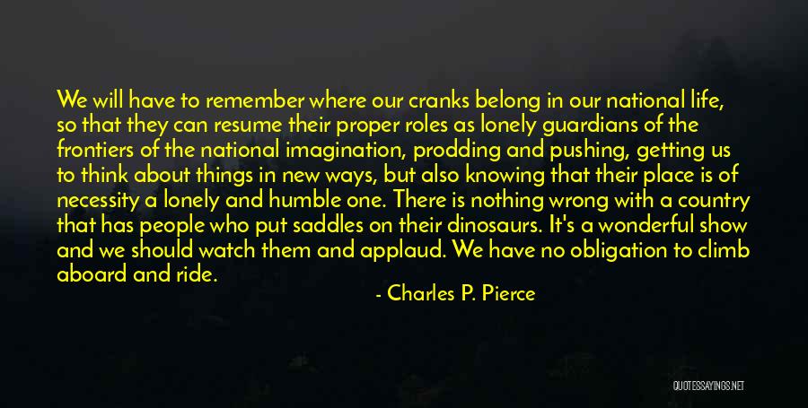 Getting Out What You Put In Quotes By Charles P. Pierce Getting Out What You Put In Quotes By Charles P. Pierce
