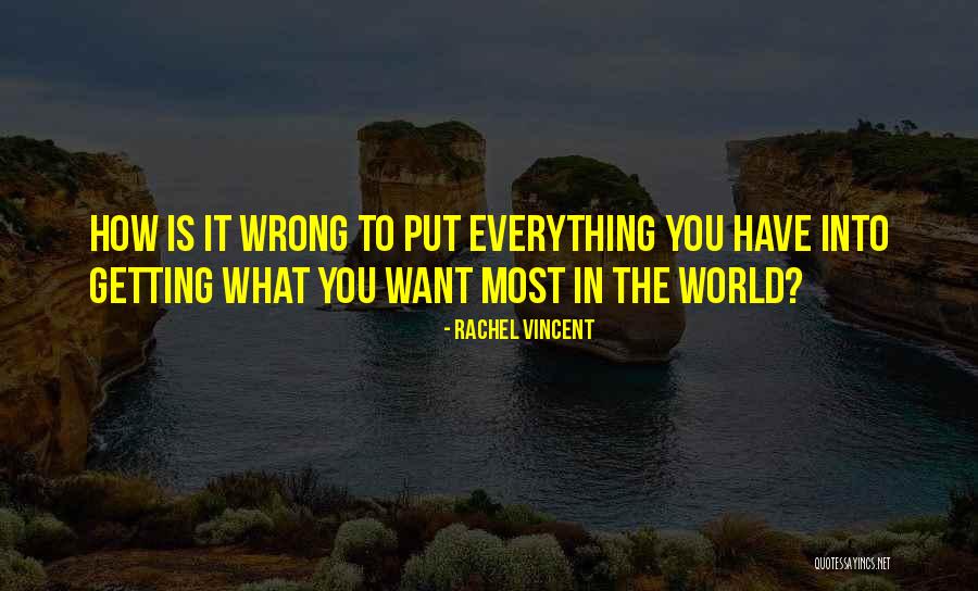 Getting Out What You Put In Quotes By Rachel Vincent Getting Out What You Put In Quotes By Rachel Vincent