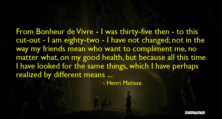 Getting Over A Heartache Quotes By Henri Matisse Getting Over A Heartache Quotes By Henri Matisse