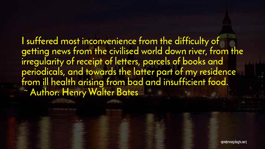 Getting Over Bad News Quotes By Henry Walter Bates