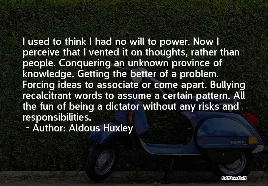 Getting Over Being Used Quotes By Aldous Huxley