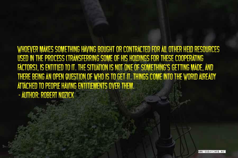 Getting Over Being Used Quotes By Robert Nozick