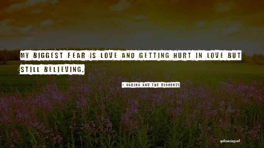 Getting Over Fear Of Love Quotes By Marina And The Diamonds Getting Over Fear Of Love Quotes By Marina And The Diamonds